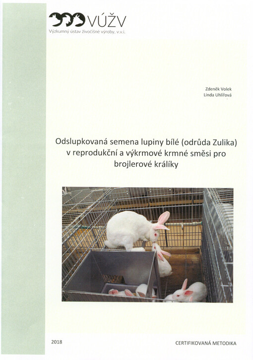 Odslupkovaná semena lupiny bílé (odrůda Zulika) v reprodukční a výkrmové krmné směsi pro brojlerové králíky