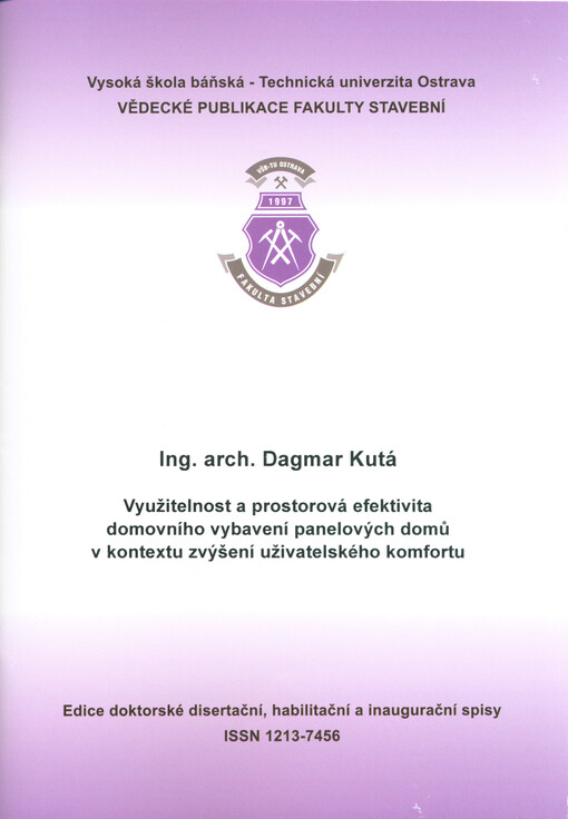 Využitelnost a prostorová efektivita domovního vybavení panelových domů v kontextu zvýšení uživatelského komfortu = autoreferát k disertační práci = Use and spatial of housing facilities blocks of flats in the context of increasing user comfort : summary 