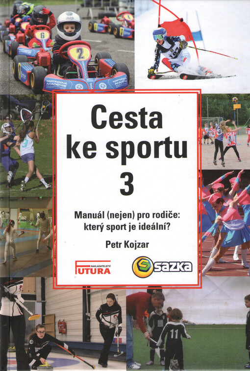 Cesta ke sportu : manuál (nejen) pro rodiče: který sport je ideální? 3