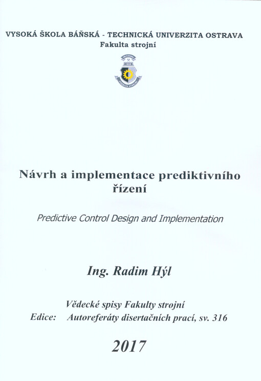 Návrh a implementace prediktivního řízení = Predictive control design and implementation : autoreferát disertační práce