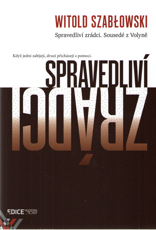 Spravedliví zrádci : sousedé z Volyně