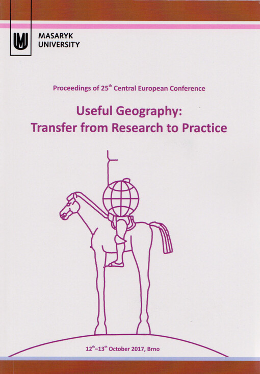 Useful geography : transfer from research to practice : proceedings of 25th Central European Conference : Brno, 12th-13th October 2017