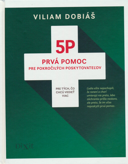 5P : prvá pomoc pre pokročilých poskytovateľov : pre tých, čo chcú vedieť viac