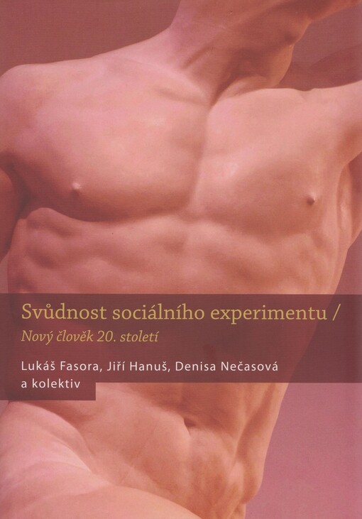 Svůdnost sociálního experimentu: nový člověk 20. století