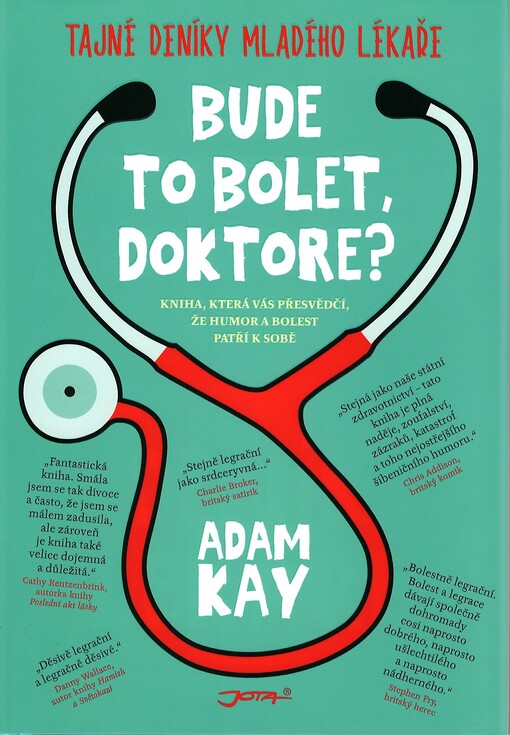 Bude to bolet, doktore?: tajné deníky mladého lékaře : kniha, která vás přesvědčí, že humor a bolest patří k sobě