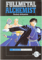 Fullmetal alchemist = Ocelový alchymista. 3  (odkaz v elektronickém katalogu)
