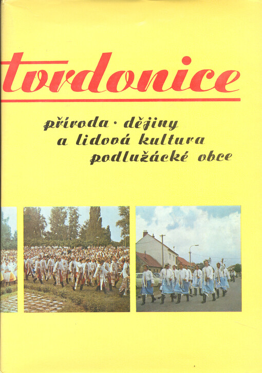 Tvrdonice :příroda, dějiny a lid. kultura podlužácké obce : [sborník]