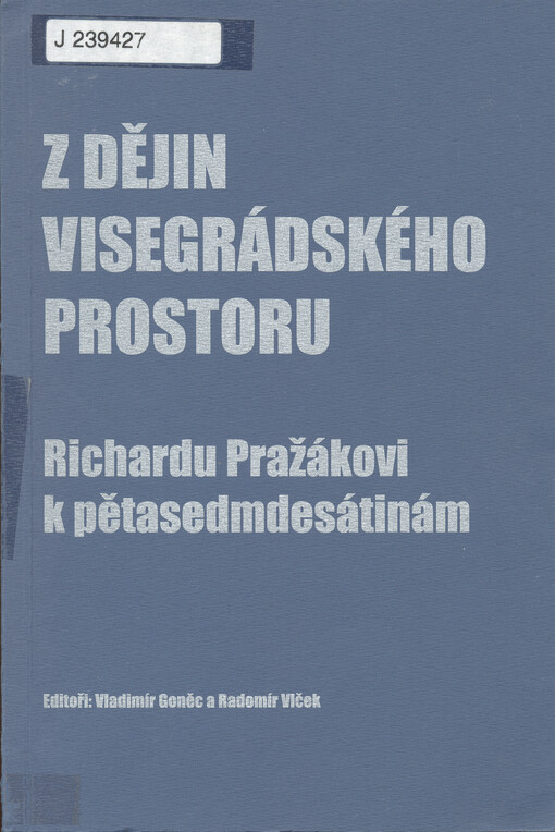 Z dějin visegrádského prostoru: Richardu Pražákovi k pětasedmdesátinám