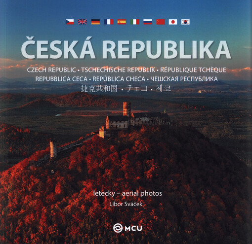 Česká republika = Czech Republic = Tschechische Republik = République tcheque = República Checa = Repubblica Ceca = Češskaja respublika : letecky = aerial photos