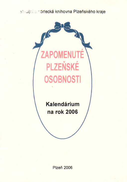 Zapomenuté plzeňské osobnosti :kalendárium na rok 2006