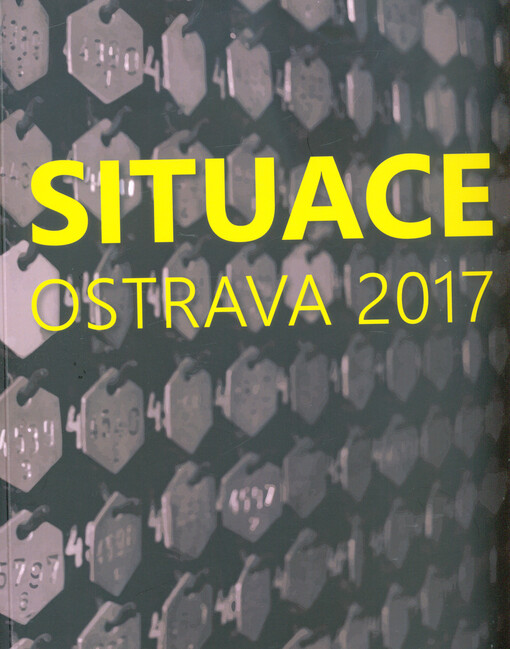 Situace Ostrava 2017 : 20.07.-20.08.17, Důl Michal Ostrava : Daniel Balabán, Alžběta Dirnerová, Denisa Fialová, Pavel Forman, Martin Froulík, Eduard Halberštát, Markéta Hermanová, Aleš Hudeček, Zdeněk Janošec Benda, David Jedlička, Michal Kalhous, Marta K