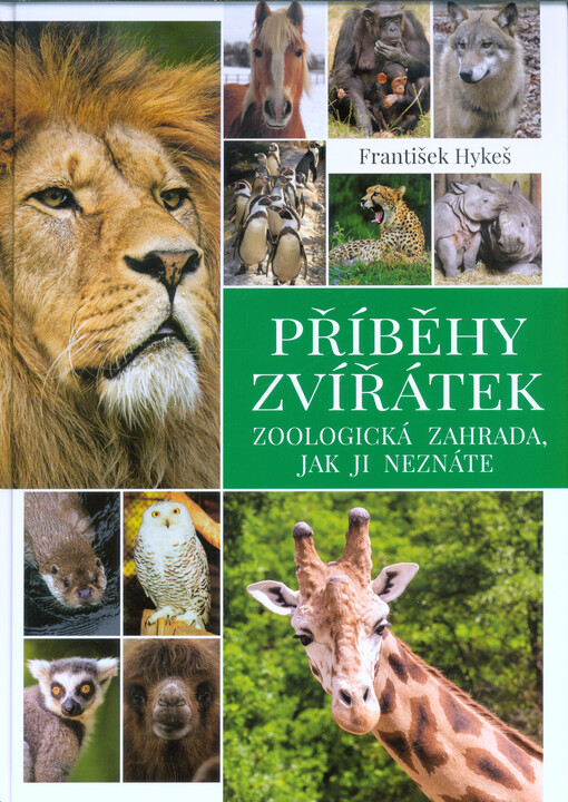 Příběhy zvířátek : zoologická zahrada, jak ji neznáte