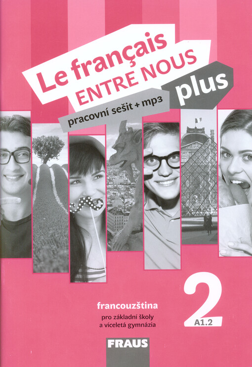 Le francais ENTRE NOUS plus 2 pracovní sešit - Nováková Sylva, Kolmanová Jana, Geffroy-Konštacký Daniele,Táborská Jana