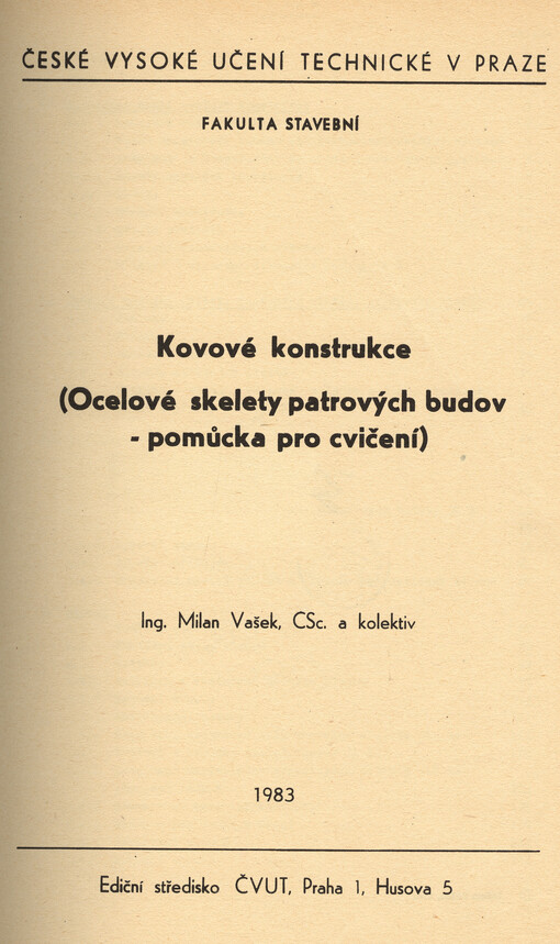 Kovové konstrukce :Ocelové skelety patrových budov (pomůcka pro cvičení) : Určeno pro stud. fak. stavební