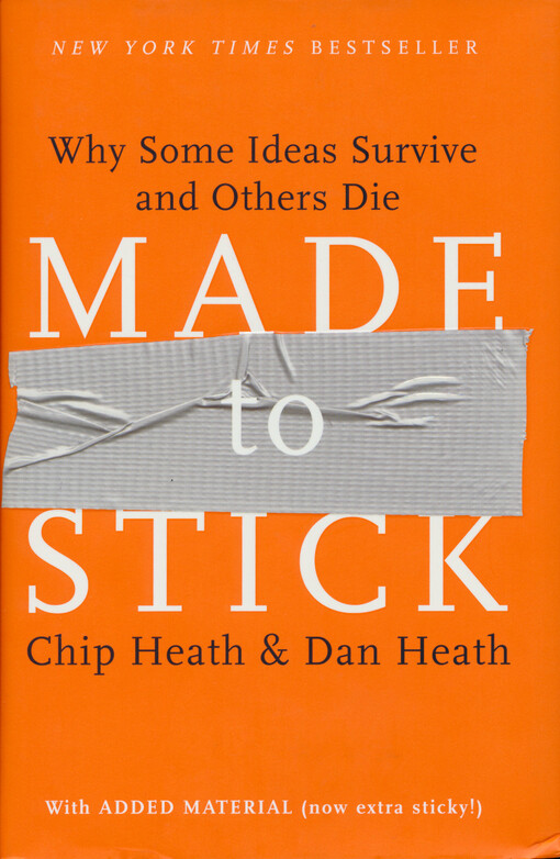Made to stick :why some ideas survive and others die