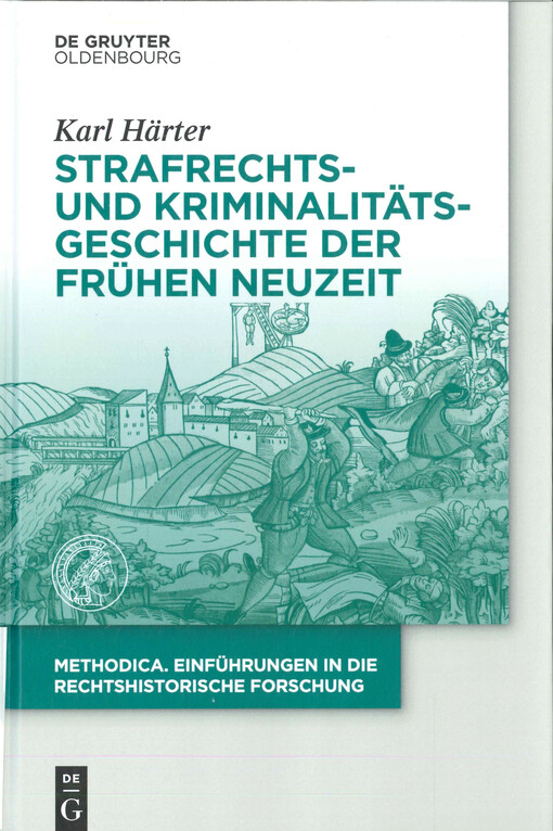 Strafrechts- und Kriminalitätsgeschichte der Frühen Neuzeit