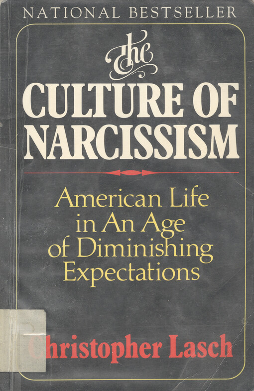 The culture of narcissism : American life in an age of diminishing expectations