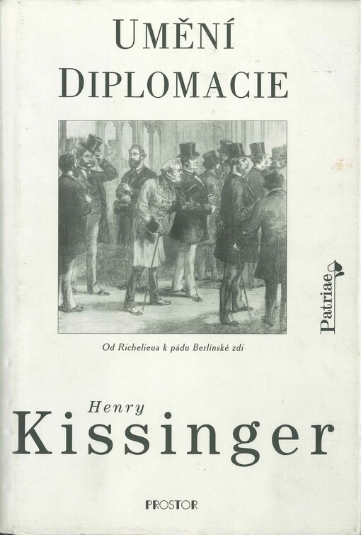 Umění diplomacie: od Richelieua k pádu Berlínské zdi, Vyd. 1.