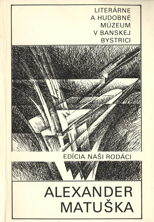 Alexander Matuška 1910-1975 : zborník materiálov z vedeckého seminára, Bánská Bystrica, 26.-27. februára 1985