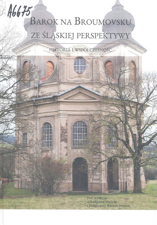 Barok na Broumovsku ze śląskiej perspektywy - Historia i współczesność