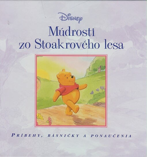 Múdrosti zo Stoakrového lesa : príbehy, básničky a ponaučenia