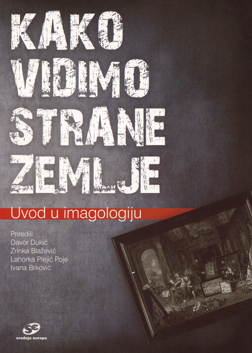 Kako vidimo strane zemlje :uvod u imagologiju