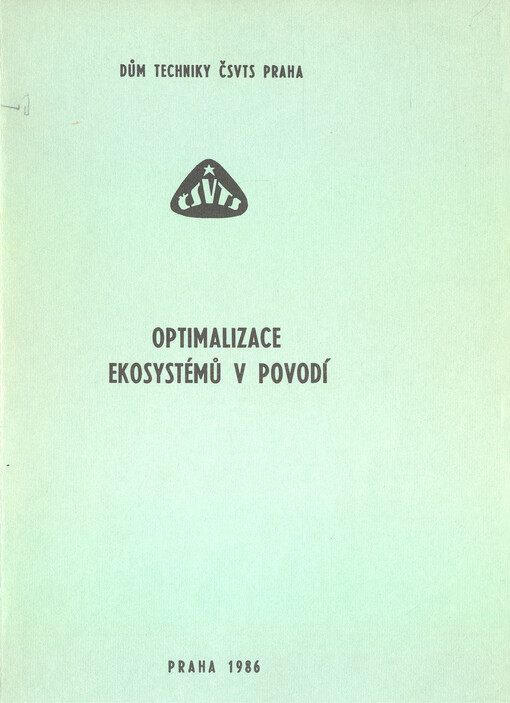 Optimalizace ekosystémů v povodí : [sborník referátů z] 12. konference o biosféře, poř. ČÚV vodohosp. společ. ČSVTS, Praha 1986