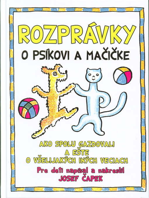 Rozprávky o psíkovi a mačičke : ako spolu gazdovali a ešte o všelijakých iných veciach