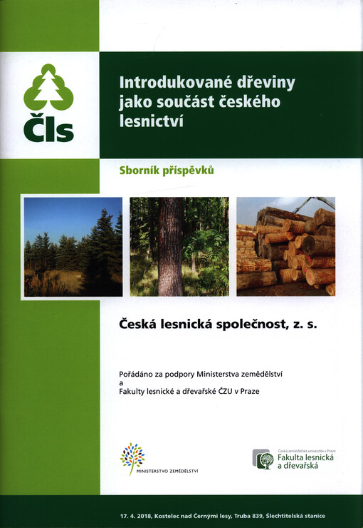 Introdukované dřeviny jako součást českého lesnictví : sborník příspěvků : 17.4.2018, Kostelec nad Černými lesy, Truba, Šlechtitelská stanice