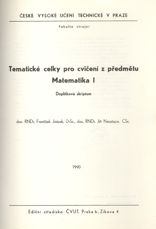 Tematické celky pro cvičení z předmětu Matematika.doplňkové skriptum pro stud. fak. strojní /[Díl] 1 :