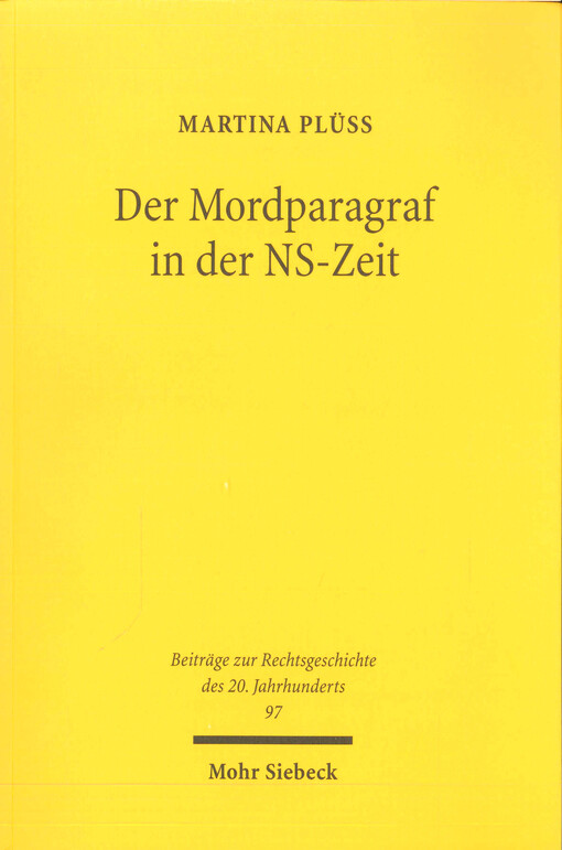 Der Mordparagraf in der NS-Zeit : Zusammenhang von Normtextänderung, Tätertypenlehre und Rechtspraxis - und ihr Bezug zu schweizerischen Strafrechtsdebatten
