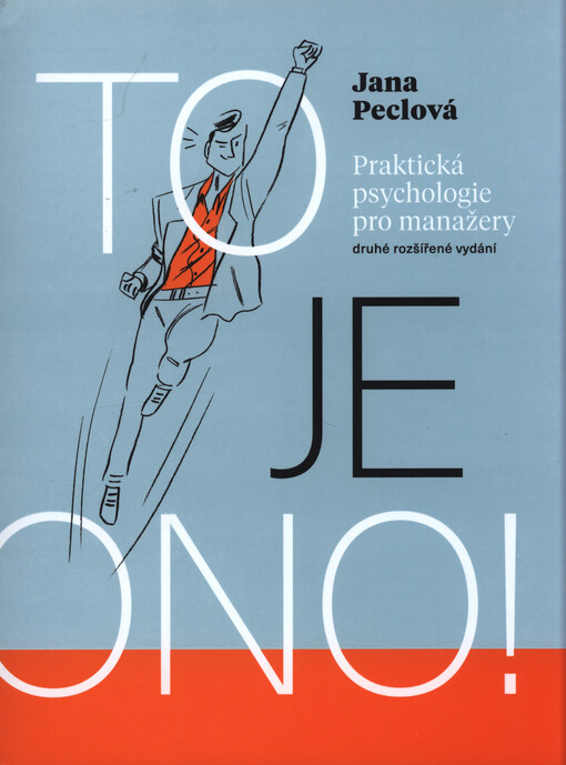 To je ono! : praktická psychologie pro manažery