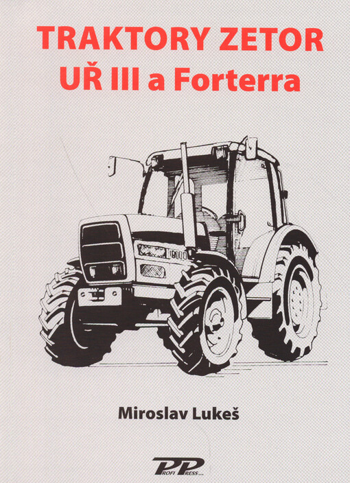 Traktory Zetor UŘ III a Forterra