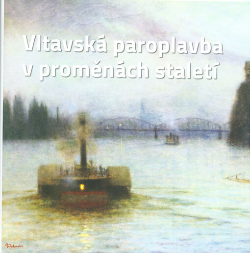 Vltavská paroplavba v proměnách staletí