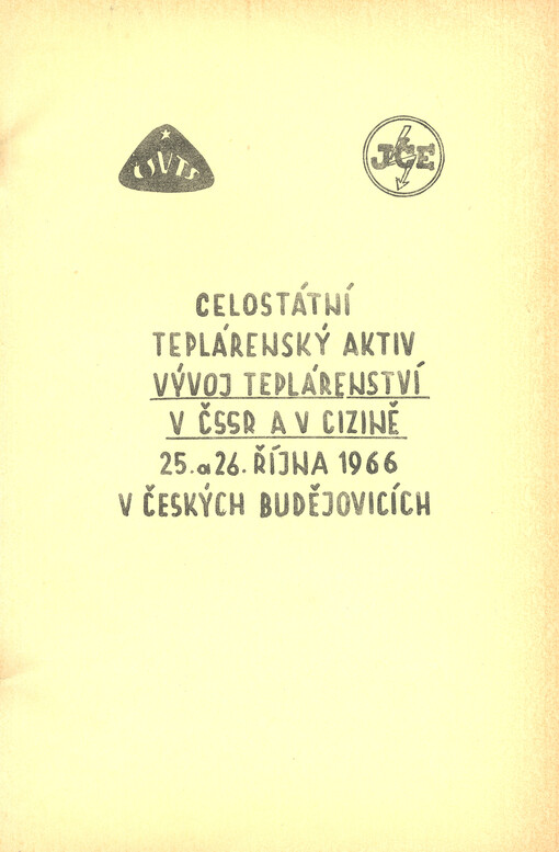 Celostátní teplárenský aktiv Vývoj teplárenství v ČSSR a v cizině, 25. a 26. října 1966 v Českých Budějovicích