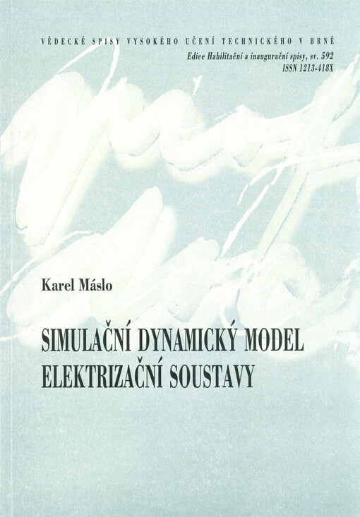 Simulační dynamický model elektrizační soustavy = Simulation dynamic model of power system : zkrácená verze habilitační práce v oboru silnoproudá elektrotechnika a elektroenergetika