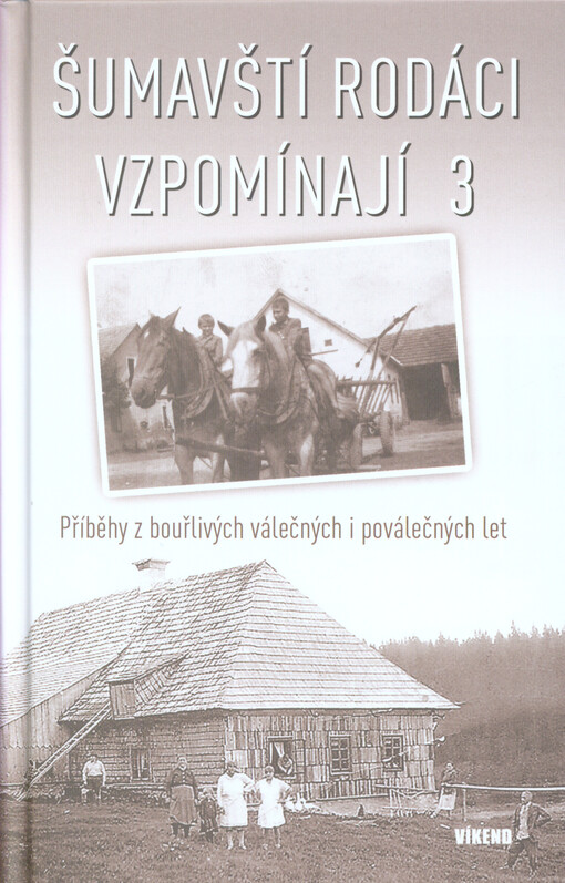 Šumavští rodáci vzpomínají 3