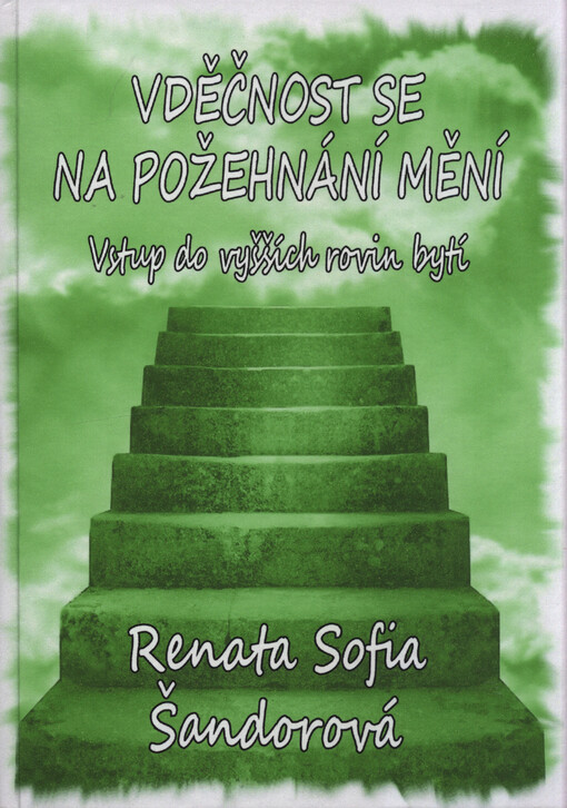 Vděčnost se na požehnání mění : vstup do vyšších rovin bytí