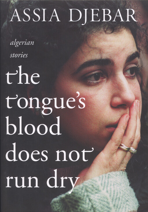 The tongue's blood does not run dry : algerian stories