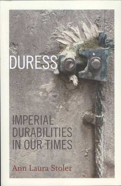 Duress : imperial durabilities in our times