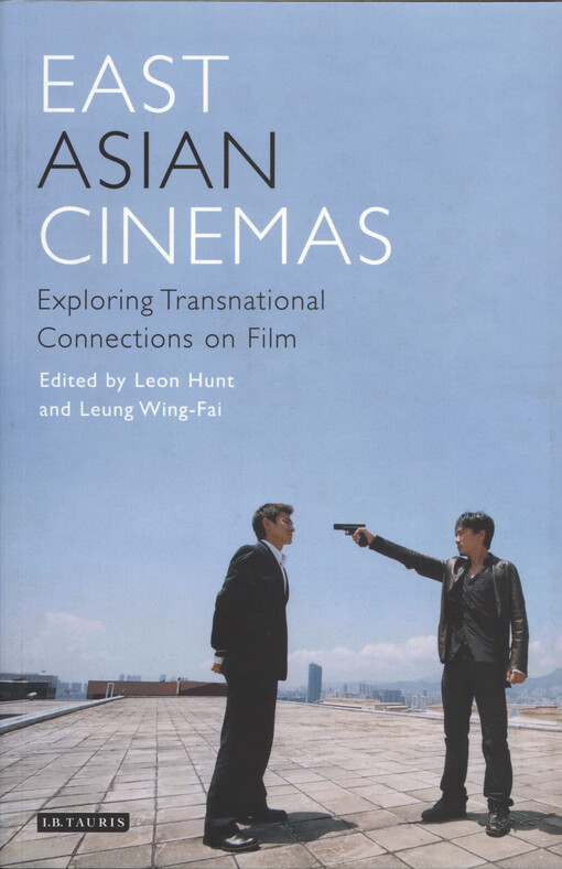 East Asian cinemas :exploring transnational connections on film