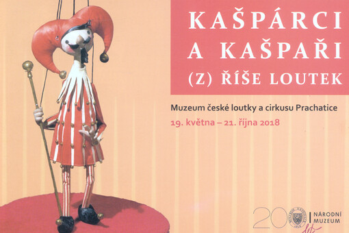 Kašpárci a Kašpaři (z) Říše loutek : Muzeum české loutky a cirkusu Prachatice, 19. května - 21. října 2018