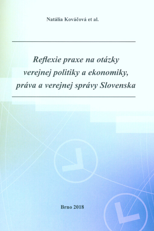 Reflexie praxe na otázky verejnej politiky a ekonomiky, práva a verejnej správy Slovenska