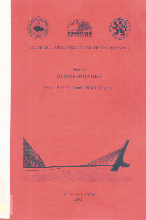 Geoinformatika : sborník tematického okruhu K/GIS : XX. jubilejní sjezd ČGS 