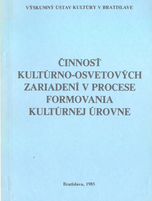 činnosť kultúrno-osvetových zariadení v procese formovania kultúrnej úrovne