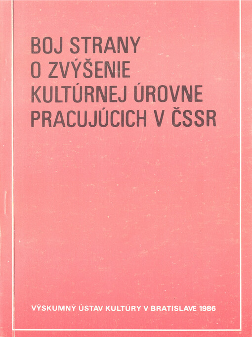 Boj strany o zvýšenie kultúrnej úrovne pracujúcich v ČSSR : analyticko-systenická monografia