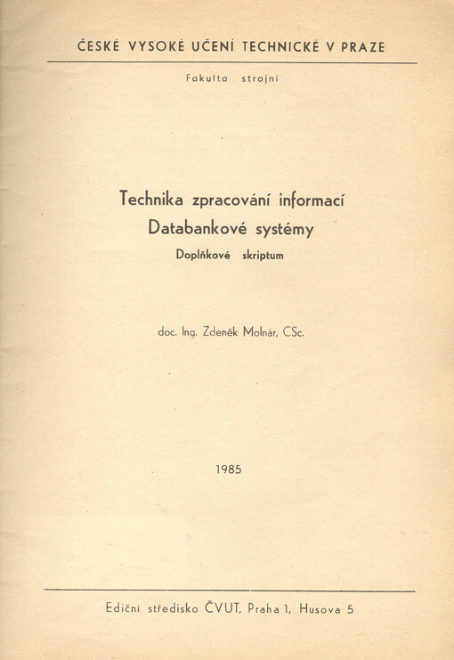Technika zpracování informací :databankové systémy : doplňkové skriptum
