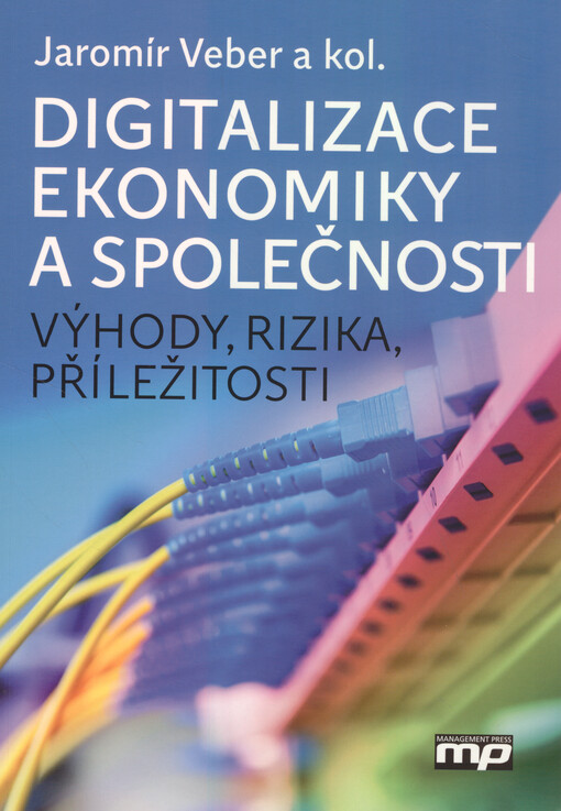 Digitalizace ekonomiky a společnosti: výhody, rizika, příležitosti