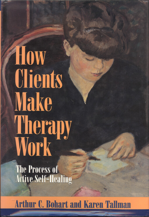 How clients make therapy work : the process of active self-healing