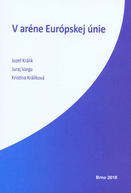 V aréne Európskej únie : záverečná správa o riešení vedeckého grantu VEIGA č. 5/2017 